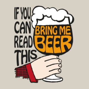 If You Can Read This Bring Me Beer - Womens Heavy Crew Design