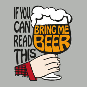 If You Can Read This Bring Me Beer - Womens Classic Tee Design