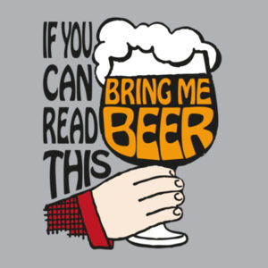 If You Can Read This Bring Me Beer - Mens Heavy Crew Design