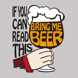 If You Can Read This Bring Me Beer - Mens Premium Crew Design