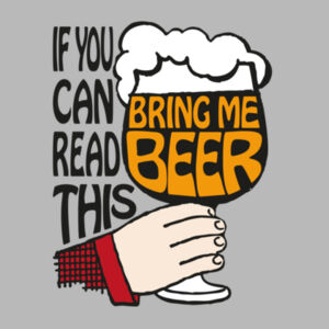 If You Can Read This Bring Me Beer - JB's Mens Tee Design
