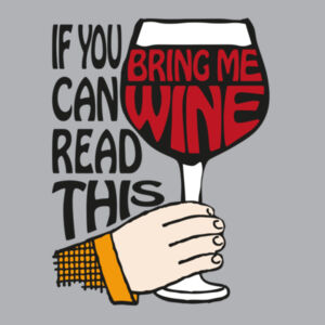 If You Can Read This Bring Me Wine - Womens Premium Crew Design