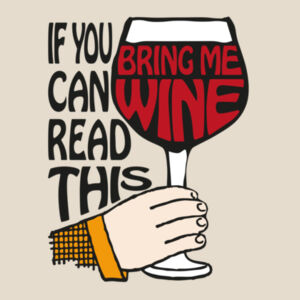 If You Can Read This Bring Me Wine - Womens Maple Organic Tee Design